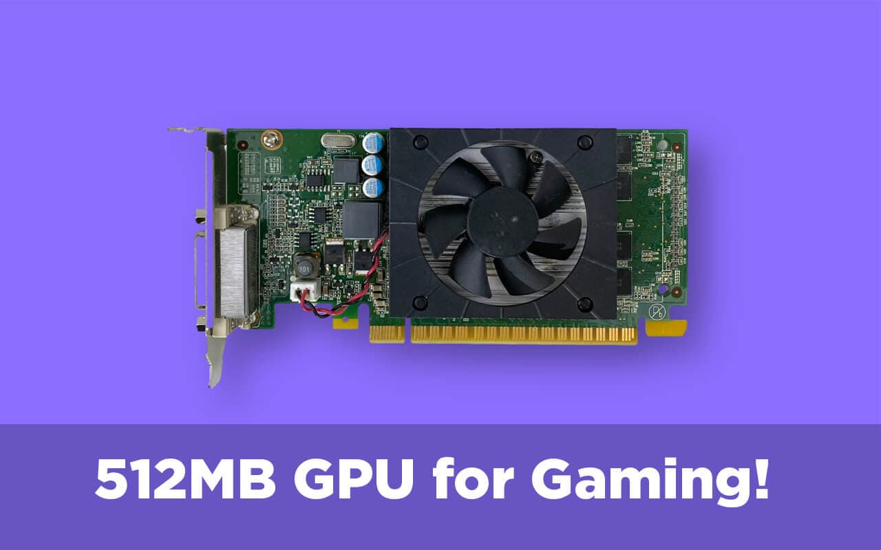 Is 512MB Graphics Card Good for Gaming?